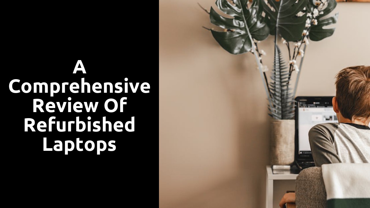 A Comprehensive Review of Refurbished Laptops