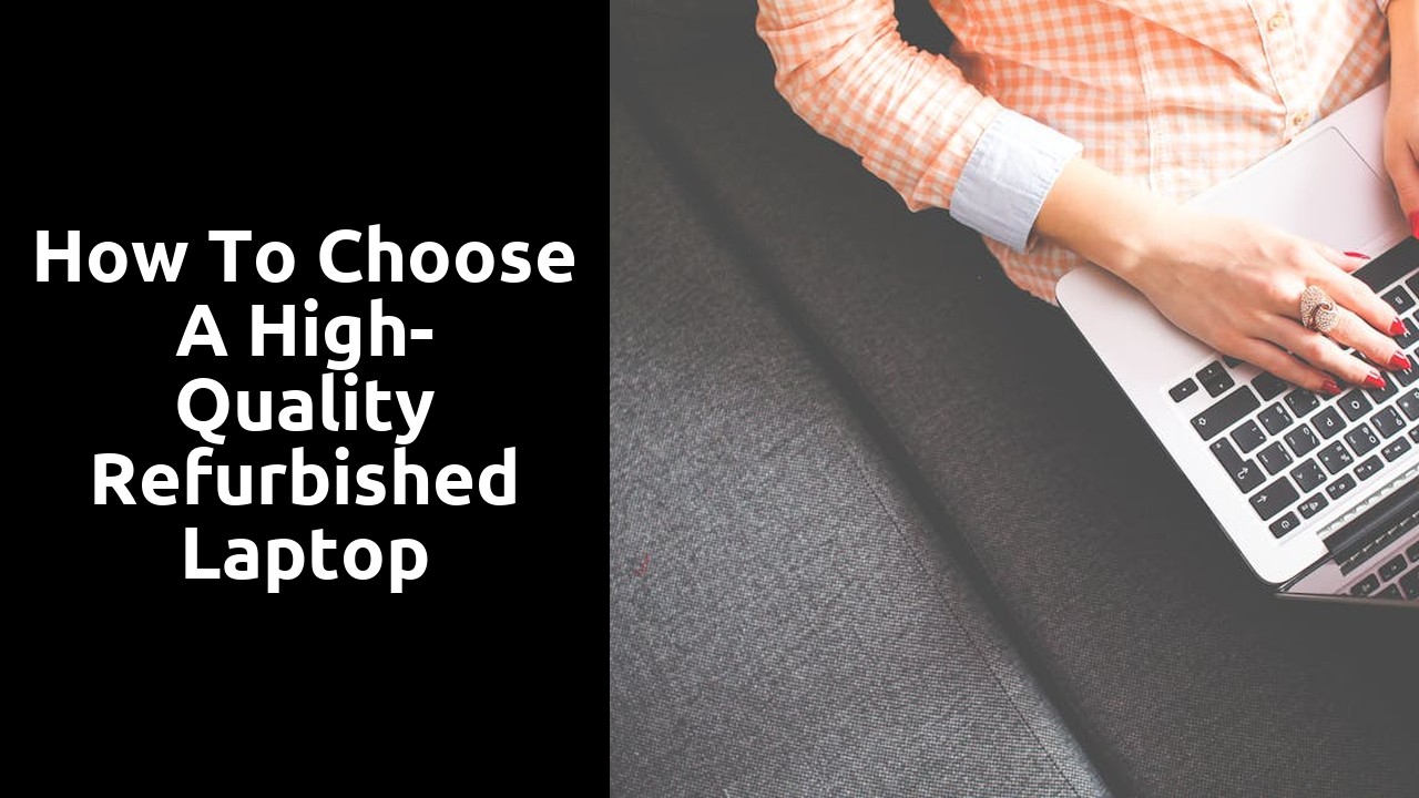 How to Choose a High-Quality Refurbished Laptop