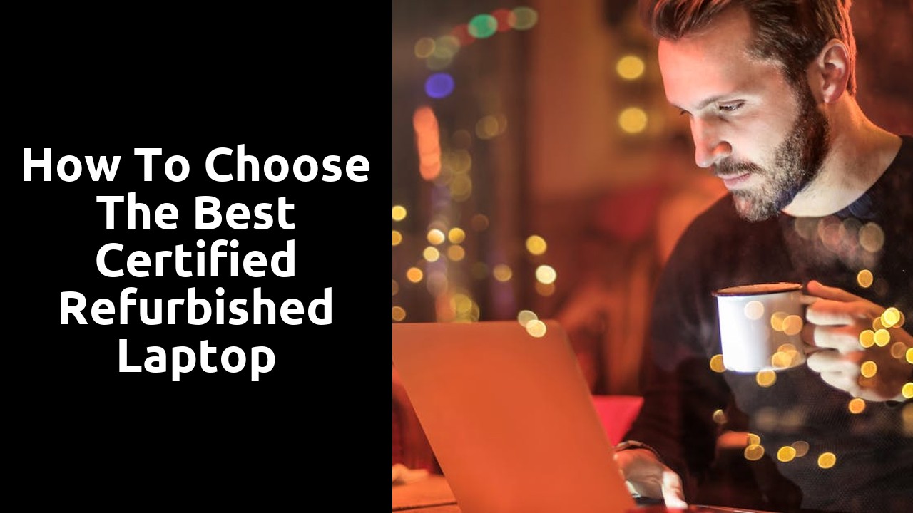 How to Choose the Best Certified Refurbished Laptop