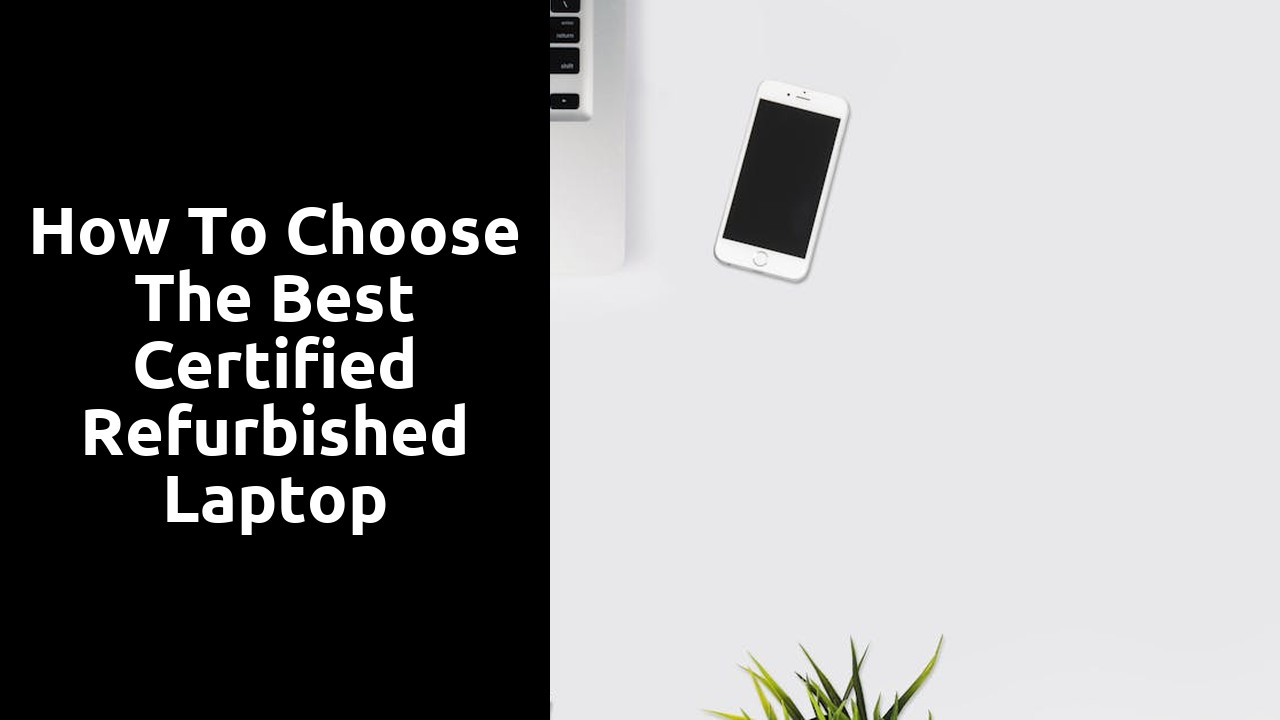 How to Choose the Best Certified Refurbished Laptop