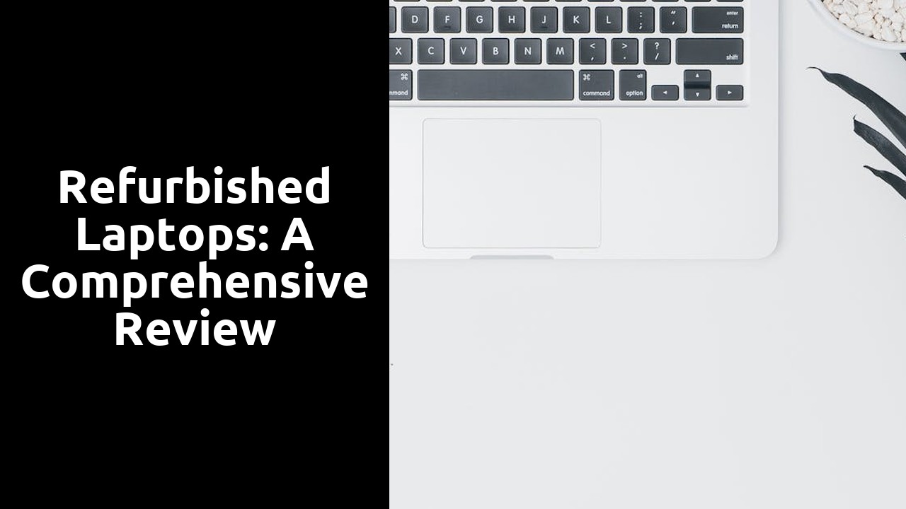 Refurbished Laptops: A Comprehensive Review