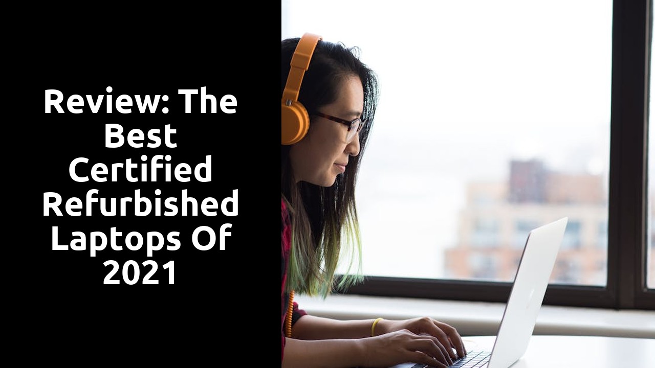 Review: The Best Certified Refurbished Laptops of 2021