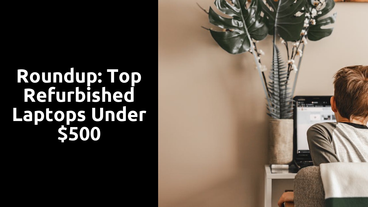 Roundup: Top Refurbished Laptops Under $500