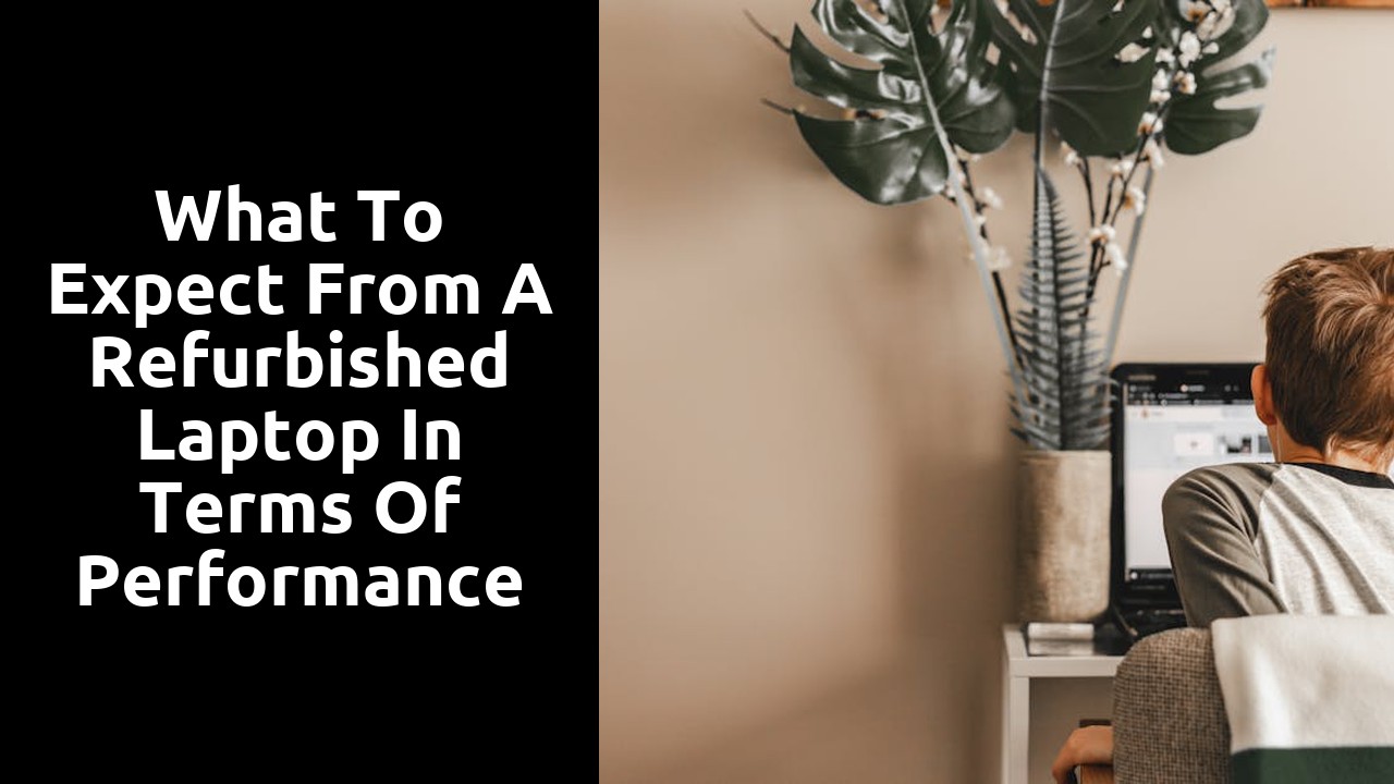 What to Expect from a Refurbished Laptop in Terms of Performance