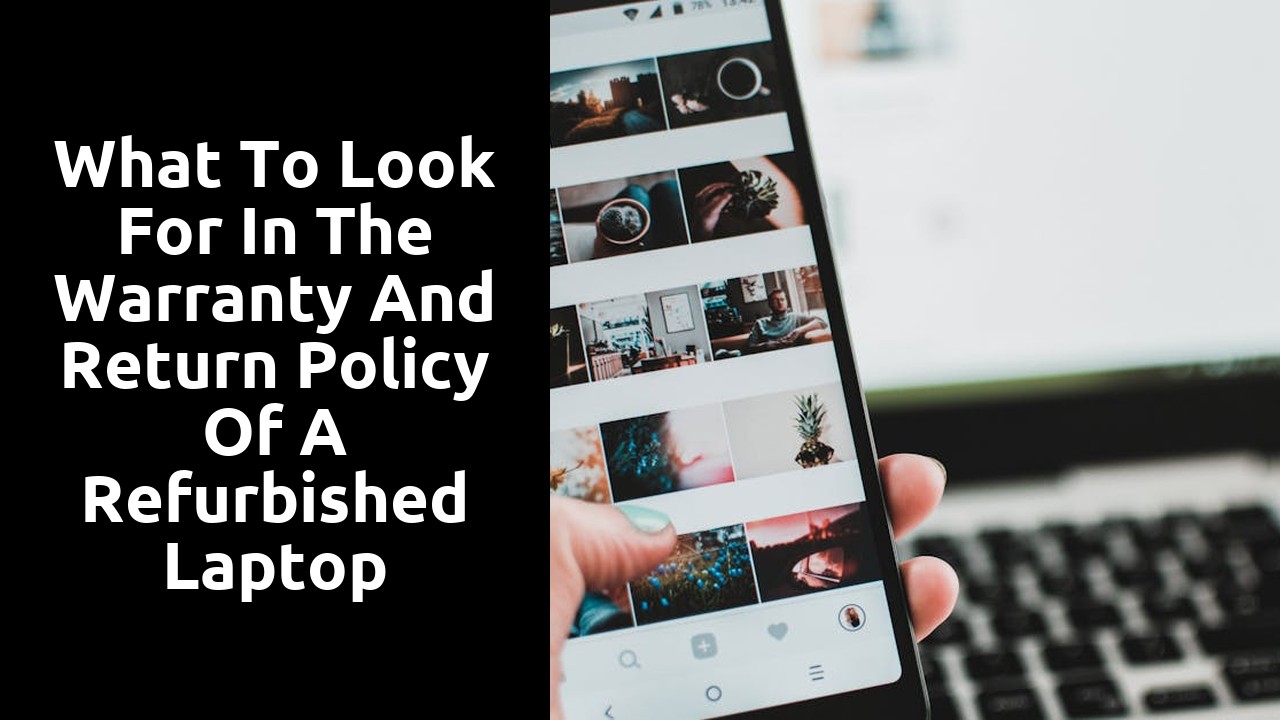 What to Look for in the Warranty and Return Policy of a Refurbished Laptop