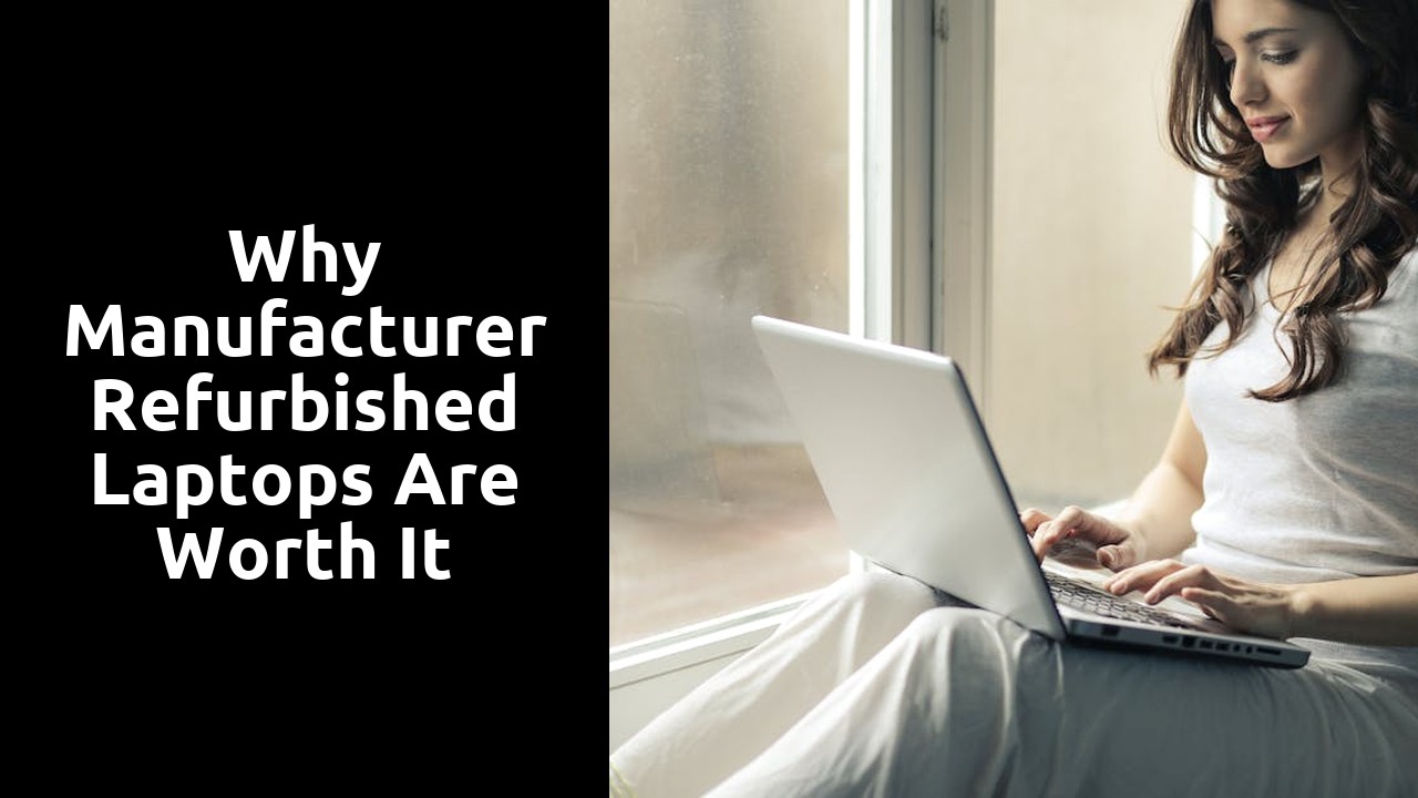 Why Manufacturer Refurbished Laptops Are Worth It