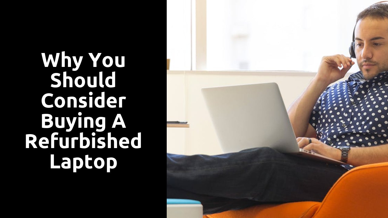 Why You Should Consider Buying a Refurbished Laptop