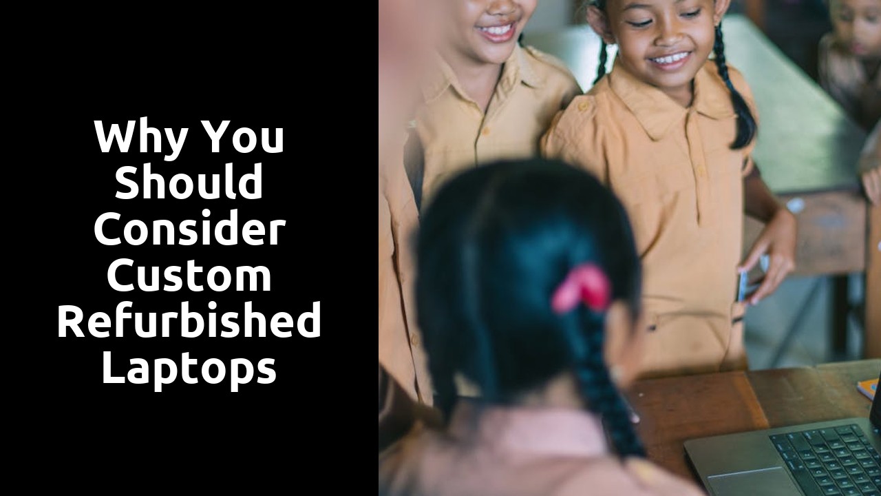 Why You Should Consider Custom Refurbished Laptops